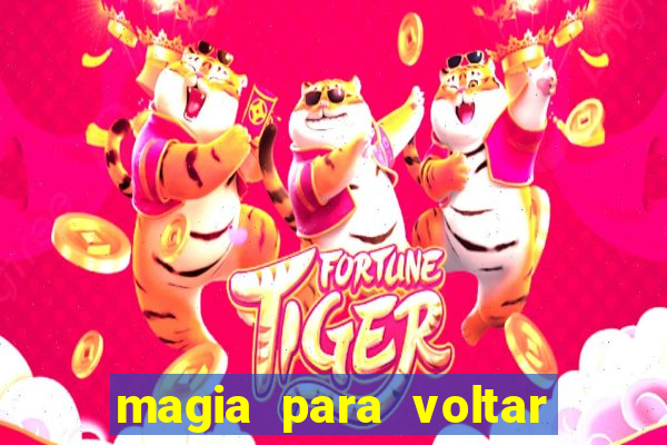 magia para voltar no tempo